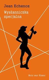 Wysłanniczka specjalna - Jean Echenoz - książka