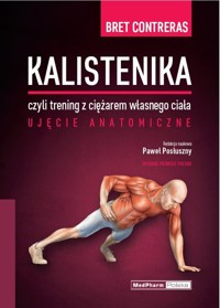 Kalistenika czyli trening z ciężarem własnego ciała - Contreras Bret - książka