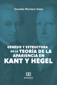 Génesis y estructura de la teoría de la apariencia en Kant y Hegel - Osvaldo Montero Salas - ebook