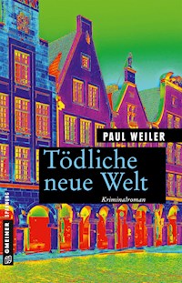 Tödliche neue Welt - Paul Weiler - ebook
