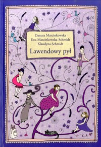 Lawendowy pył - Danuta Marcinkowska, Ewa Marcinkowska-Schmidt, Klaudyna Schmidt - ebook