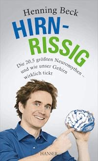 Hirnrissig - Henning Beck - ebook