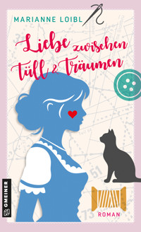 Liebe zwischen Tüll und Träumen - Marianne Loibl - ebook