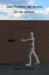 Das Problem der Armut ist die Armut - Marc Lindner - ebook