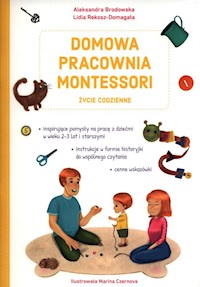 Domowa pracownia Montessori Życie codzienne - Brodowska Aleksandra, Rekosz-Domagała Lidia - książka
