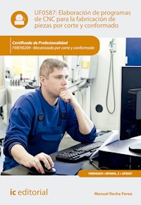 Elaboración de programas de CNC para la fabricación de piezas por corte y conformado. FMEH0209 - Manuel Reche Perea - ebook