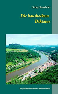 Die hausbackene Diktatur - Georg Naundorfer - ebook