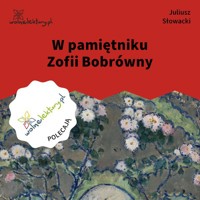 W pamiętniku Zofii Bobrówny - Juliusz Słowacki - ebook + audiobook