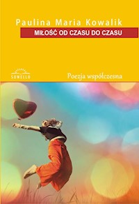 Miłość od czasu do czasu - Kowalik Paulina Maria - książka