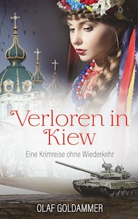 Verloren in Kiew - Olaf Goldammer - ebook