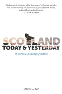 Scotland Today and Yesterday - John MacKay - ebook