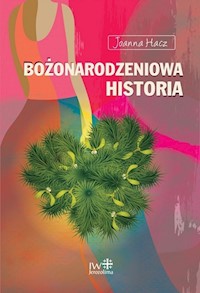 Bożonarodzeniowa historia - Hacz Joanna - książka