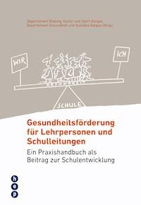 Gesundheitsförderung für Lehrpersonen und Schulleitungen - Kultur und Sport Aargau Departement Bildung - ebook