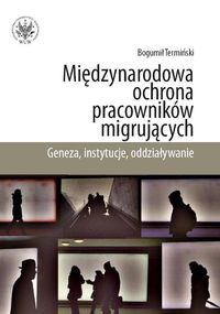 Międzynarodowa ochrona pracowników migrujących - Termiński Bogumił - książka