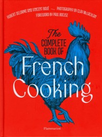 The Complete Book of French Cooking - Boué Vincent, Delorme Hubert - książka