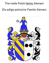 The noble Polish family Alemani. Die adlige polnische Familie Alemani. - Werner Zurek - ebook
