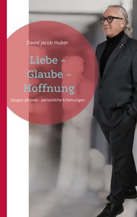 Liebe - Glaube - Hoffnung - David Jacob Huber - ebook