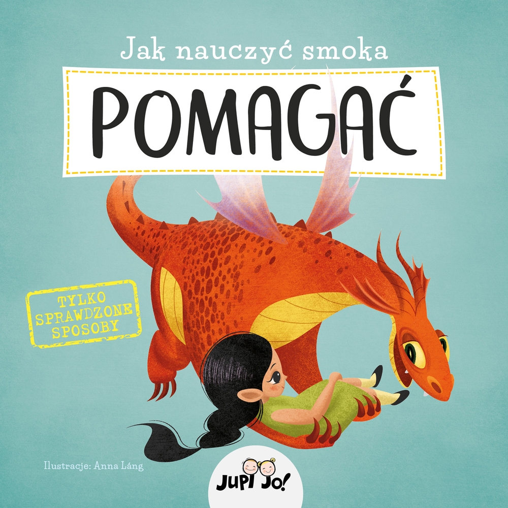 Jak nauczyć smoka mówić POMAGAĆ - Anna Lang (ilustr.) - książka