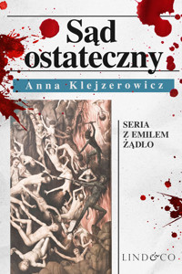 Sąd ostateczny. Tom 1. cykl Emil Żądło - Anna Klejzerowicz - ebook + audiobook