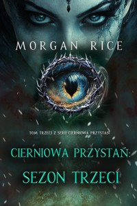 Cierniowa przystań: Sezon trzeci (Tom trzeci z serii Cierniowa przystań) - Rice Morgan - ebook