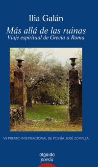 Más allá de las ruinas. Viaje espiritual de Grecia a Roma - Ilia Galán - ebook