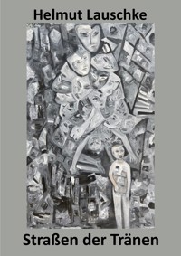 Straßen der Tränen - Helmut Lauschke - ebook
