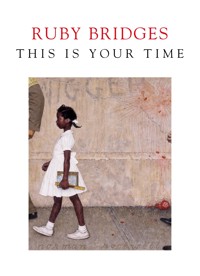 This is Your Time - Ruby Bridges - ebook