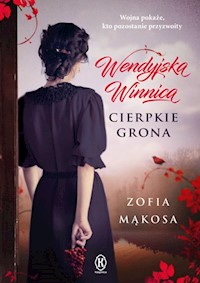 Wendyjska Winnica. Cierpkie grona - Zofia Mąkosa - ebook + książka