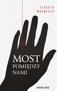 Most pomiędzy nami - Claudia Moonever - ebook + książka