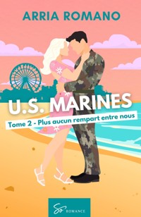 U.S. Marines - Plus aucun rempart entre nous - Romano Arria - ebook