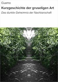 Kurzgeschichte der gruseligen Art - null Guamo - ebook