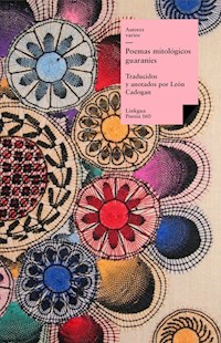 Poemas mitológicos guaraníes - Autores varios - ebook