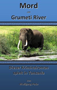 Mord am Grumeti River - Wolfgang Pade - ebook