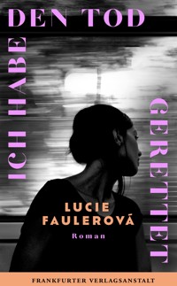 Ich habe den Tod gerettet - Faulerová Lucie - ebook