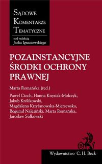 Pozainstancyjne środki ochrony prawnej - Cioch Paweł, Knysiak-Molczyk Hanna, Królikowski Jakub - książka