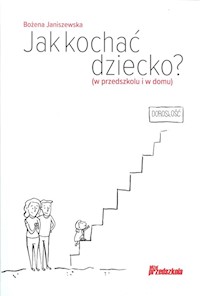 Jak kochać dziecko - Janiszewska Bożena - książka