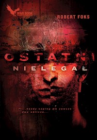 Ostatni Nielegał - Robert Foks - ebook