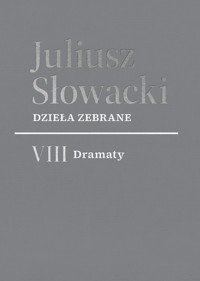 Dramaty VIII - Juliusz Słowacki - ebook