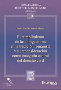 El cumplimiento de las organizaciones en la tradición romanista y su reconsideración como categoría central del derecho civil - Paula Natalia Robles Bacca - ebook