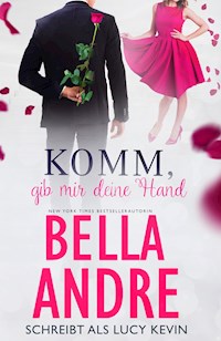 Komm, gib mir deine Hand (Sweet Romance) - Bella Andre - ebook