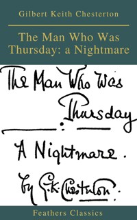 The Man Who Was Thursday: a Nightmare (Feathers Classics) - Gilbert Keith Chesterton - ebook