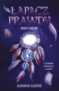 Łapacz Prawdy - Karyś Joanna - ebook + audiobook