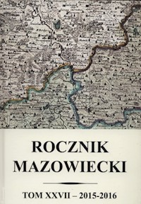 Rocznik mazowiecki Tom XXVII 2015-2016 -  - książka