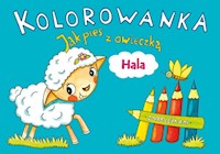 Kolorowanka Jak pies z owieczką Hala - Karczmarska-Strzebońska Alicja - książka