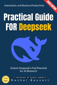 Practical Guide for Deepseek: - Rachel Bennett - ebook