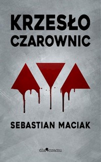 Krzesło czarownic - Maciak Sebastian - ebook + audiobook + książka