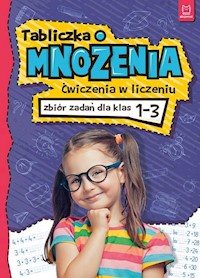 Tabliczka mnożenia Ćwiczenia w liczeniu Zbiór zadań dla klas 1-3 -  - książka