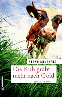 Die Kuh gräbt nicht nach Gold - Bernd Gunthers - ebook