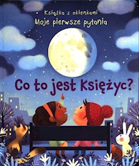 Książka z okienkami Moje pierwsze pytania Co to jest księżyc? - Daynes Katie - książka