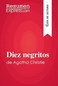 Diez negritos de Agatha Christie (Guía de lectura) - ResumenExpress - ebook